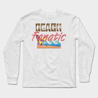 Beach Fanatic Long Sleeve T-Shirt